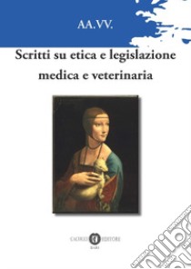 Scritti su legislazione etica e veterinaria. Nuova ediz. libro di Celentano Francesco