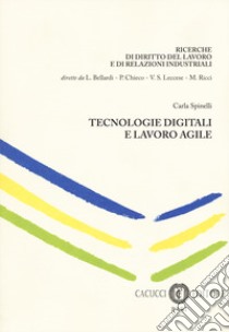 Tecnologie digitali e lavoro agile libro di Spinelli Carla