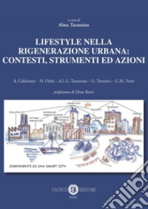 Lifestyle nella rigenerazione urbana: contesti, strumenti ed azioni libro di Tarantino A. (cur.)