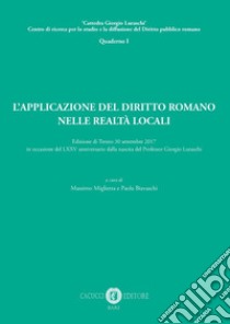 L'applicazione del diritto romano nelle realtà locali libro di Biavaschi P. (cur.); Miglietta M. (cur.)