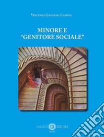 Minore e «genitore sociale» libro di Casone Vincenzo Luciano