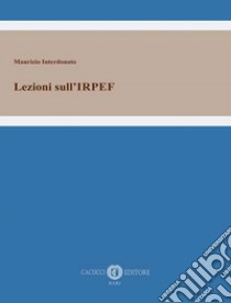 Lezioni sull'IRPEF libro di Interdonato Maurizio