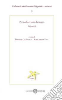 Per un breviario dantesco. Nuova ediz.. Vol. 2 libro di Canfora D. (cur.); Viel R. (cur.)