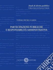 Partecipazioni pubbliche e responsabilità amministrativa libro di Guarini Cosimo P.