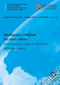 Intelligenza Artificiale tra etica e diritti. Prime riflessioni a seguito del libro bianco dell'Unione europea libro di Uricchio A. F. (cur.); Riccio G. (cur.); Ruffolo U. (cur.)