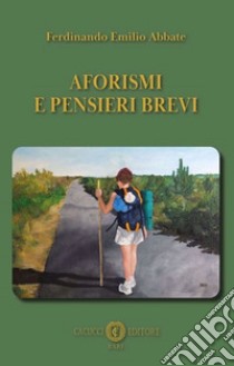 Aforismi e pensieri brevi libro di Abbate Ferdinando Emilio