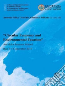 «Circular Economy and environmental taxation». Atti della Summer School (Bari 9-15 settembre 2019) libro di Uricchio A. F. (cur.); Selicato G. (cur.)