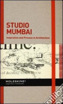 Inspiration and process in architecture. Studio Mumbai. Ediz. illustrata libro di Serrazanetti F. (cur.); Schubert M. (cur.)