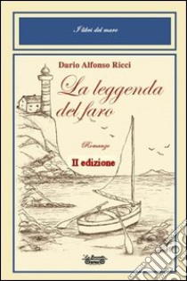 La leggenda del faro libro di Ricci Dario A.