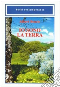 Io sono la terra libro di Bencic Albert