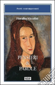 Pensieri & parole libro di Niccolini Fioralba