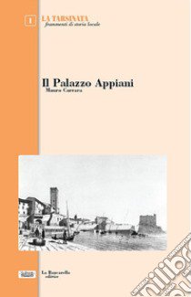 Il palazzo Appiani libro di Carrara Mauro