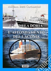 L'Andrea Doria l'affondamento del Laconia libro di Betti Carboncini Adriano