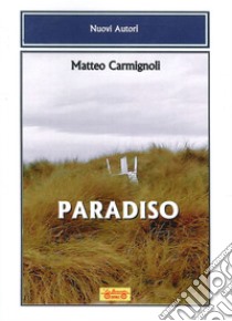 Paradiso libro di Carmignoli Matteo