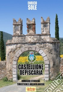 Castellione de Piscaria libro di Sole Enrico