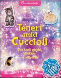 Teneri amici cuccioli. Con adesivi. Ediz. illustrata libro