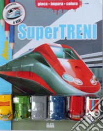 Supertreni. Ediz. illustrata. Con gadget libro