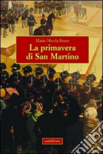 La primavera di San Martino libro di Rosso Mario N.