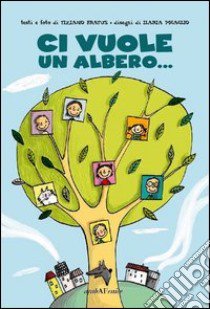 Ci vuole un albero... libro di Fratus Tiziano