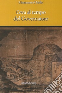 Ceva al tempo del governatore libro di Odello Giammario