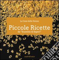 Piccole ricette libro di La casa delle donne (cur.)