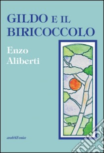 Gildo e il biricoccolo libro di Aliberti Enzo