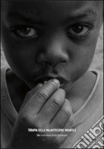 Terapia della malnutrizione infantile. Un contributo dalla Tanzania libro di Rosazza Roberto; Cesareo Anna
