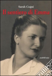 Il sentiero di Emma libro di Cogni Sarah