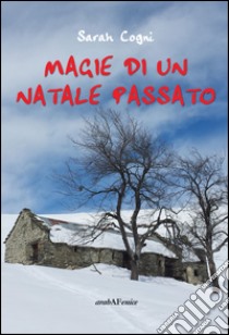 Magie di un Natale passato libro di Cogni Sarah