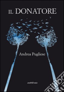 Il donatore libro di Pugliese Andrea