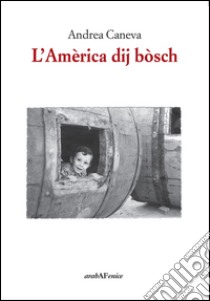 L'Amèrica dij bòsch libro di Caneva Andrea