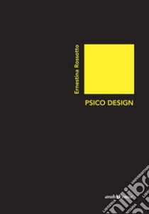 Psico design libro di Rossotto Ernestina