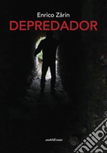 Depredador libro di Zarin Enrico