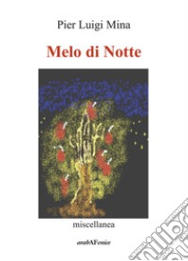 Melo di notte libro di Mina Pier Luigi