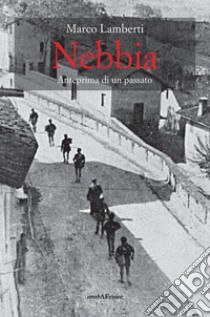 Nebbia. Anteprima di un passato libro di Lamberti Marco