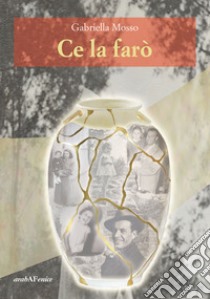 Ce la farò libro di Mosso Gabriella