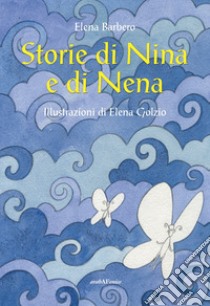 Storie di Nina e di Nena libro di Barbero Elena