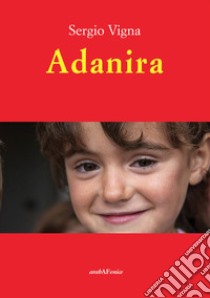 Adanira libro di Vigna Sergio