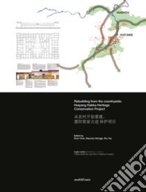 Rebuilding from the countryside. Huiyang Hakka heritage. Conservation project libro di Zhen C. (cur.); Meriggi M. (cur.); Zhu T. (cur.)