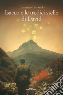 Isacco e le tredici stelle di David libro di Giraudo Ermanno