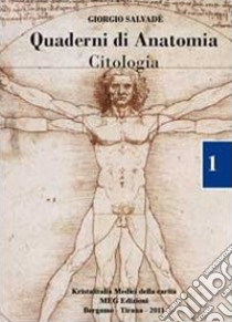 Quaderni di Anatomia. Citologia libro di Salvadè Giorgio