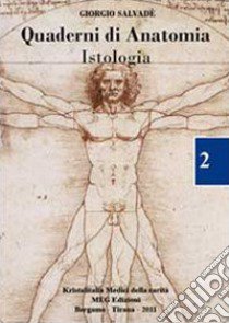 Quaderni di anatomia. Istologia libro di Salvadè Giorgio