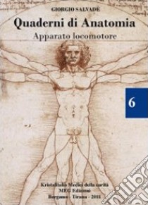 Quaderni di anatomia. Apparato locomotore libro di Salvadè Giorgio