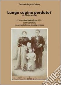 Lungo cugino perduto? libro di Argento Solvey Gerlando