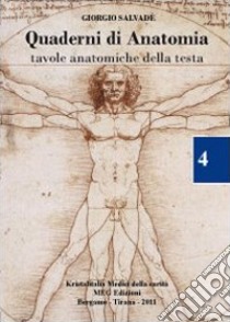 Quaderni di anatomia. Tavole anatomiche della testa libro di Salvadè Giorgio