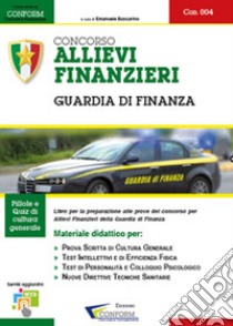 Concorso allievi finanzieri. Guardia di finanza. Manuale per la preparazione alle selezioni libro di Conform (cur.)