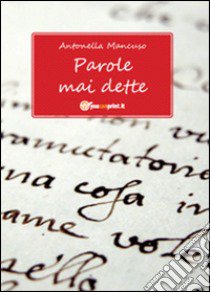 Parole mai dette libro di Mancuso Antonella