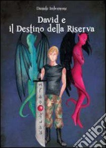 David e il destino della riserva libro di Imbornone Daniele