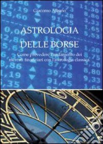Astrologia delle borse libro di Albano Giacomo
