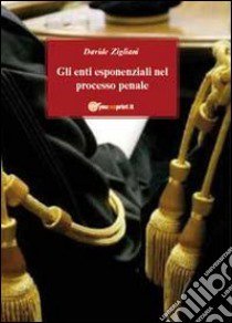 Gli enti esponenziali nel processo penale libro di Zigliani Davide